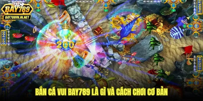 Bắn Cá Vui Bay789 - Luật Đơn Giản Cho Người Mới 2 Bắn cá vui Bay789 với luật chơi đơn giản dành cho người mới