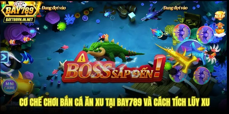 Bắn Cá Ăn Xu Bay789 - Cơ Chế Săn Xu Và Quy Đổi Tiền Mặt 2 Cơ chế bắn cá ăn xu Bay789 kết nối lượt bắn và tích lũy điểm thưởng
