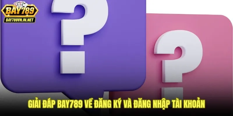 Giải đáp Bay789 1 Giải đáp Bay789 từ thiết lập hồ sơ đến đăng nhập ổn định
