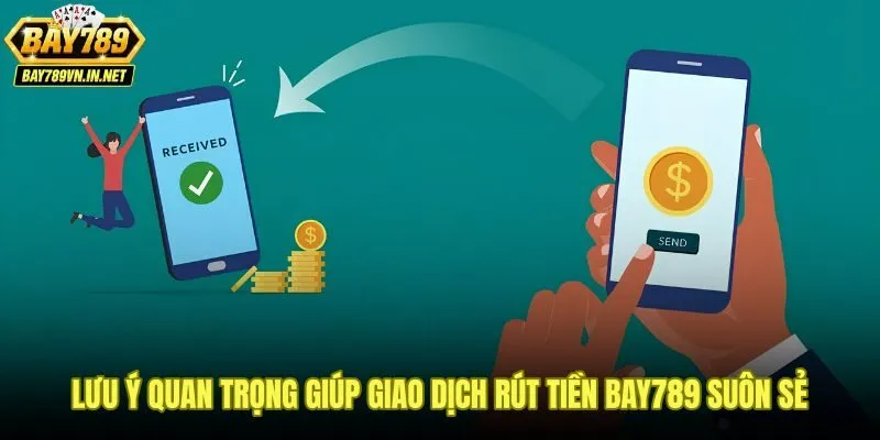 Rút Tiền Bay789 - Quy Trình 5 Bước Xử Lý Trong 3-5 Phút 4 Những lưu ý bảo mật và đối soát khi rút tiền Bay789