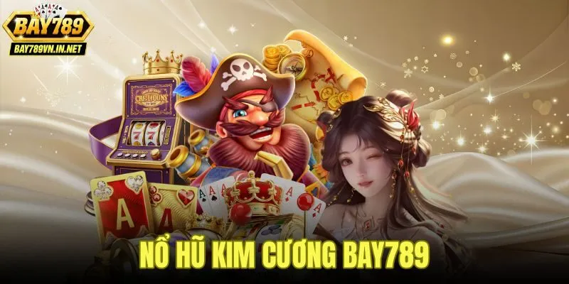 Nổ Hũ Kim Cương Bay789 - Bảng Hệ Số Trả Thưởng Và Cách Quay 3 Nổ Hũ Kim Cương Bay789