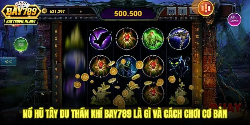 Nổ Hũ Tây Du Thần Khí Bay789 - Trải Nghiệm Slot Thần Thoại 2 Nổ hũ Tây Du Thần Khí Bay789 với cách chơi slot thần thoại dễ hiểu