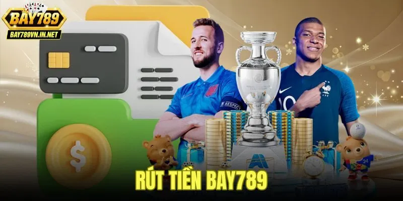 Rút Tiền Bay789 - Quy Trình 5 Bước Xử Lý Trong 3-5 Phút 2 Rút Tiền Bay789